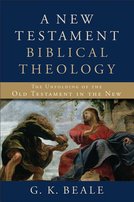 Cover of A New Testament Biblical Theology: The Unfolding of the Old Testament in the New