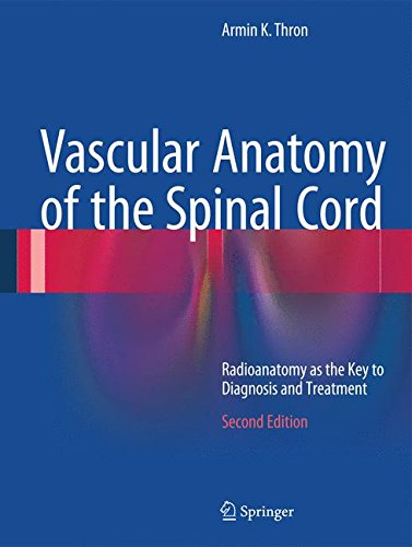 Cover of Vascular Anatomy of the Spinal Cord: Radioanatomy as the Key to Diagnosis and Treatment