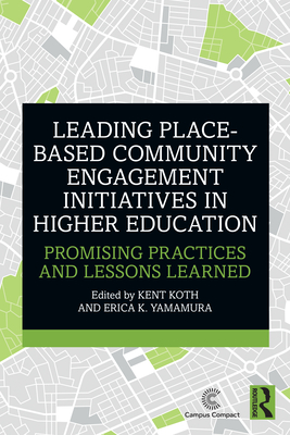 Cover of Leading Place-Based Community Engagement Initiatives in Higher Education: Promising Practices and Lessons Learned