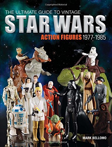 Cover of The Ultimate Guide to Vintage Star Wars Action Figures, 1977-1985