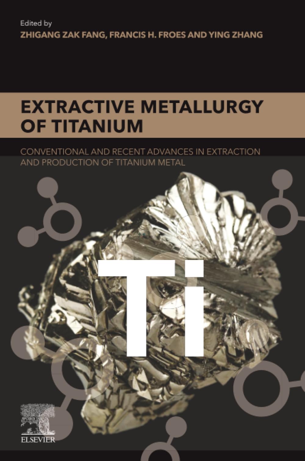 Cover of Extractive Metallurgy of Titanium: Conventional and Recent Advances in Extraction and Production of Titanium Metal