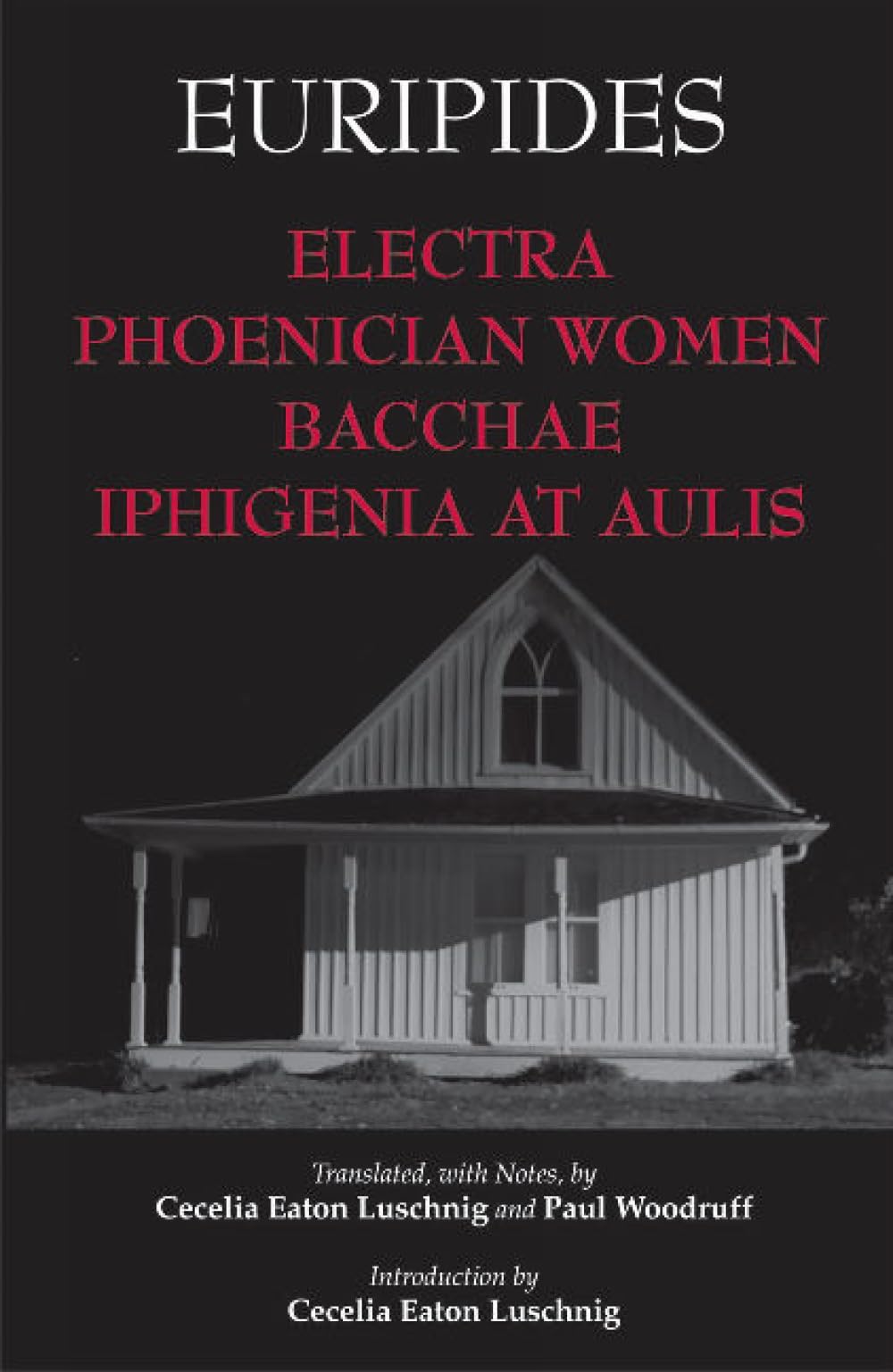 Cover of Electra, Phoenician Women, Bacchae, and Iphigenia at Aulis (Hackett Classics)