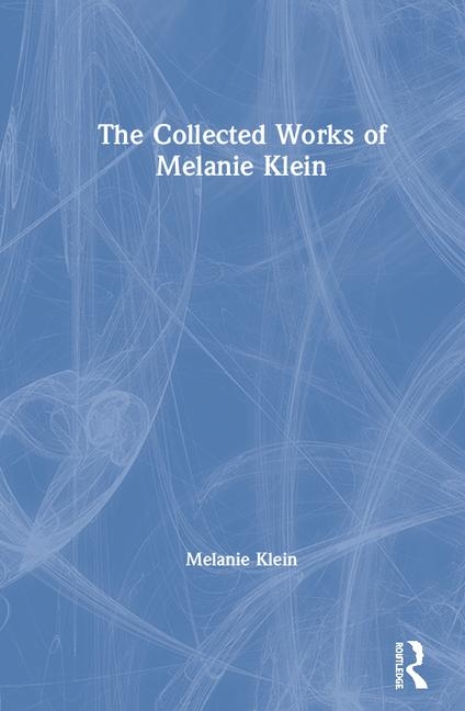 Cover of The Collected Works of Melanie Klein