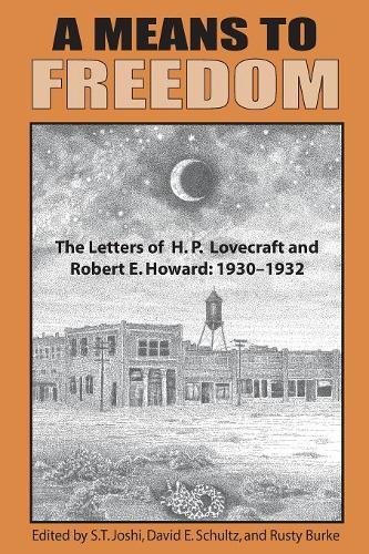 Cover of A Means to Freedom: The Letters of H. P. Lovecraft and Robert E. Howard (Volume 1)