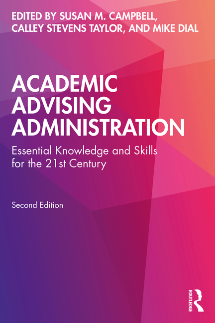 Cover of Academic Advising Administration: Essential Knowledge and Skills for the 21st Century