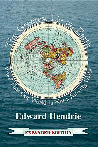 Cover of The Greatest Lie on Earth (Expanded Edition): Proof That Our World Is Not a Moving Globe (Expanded)