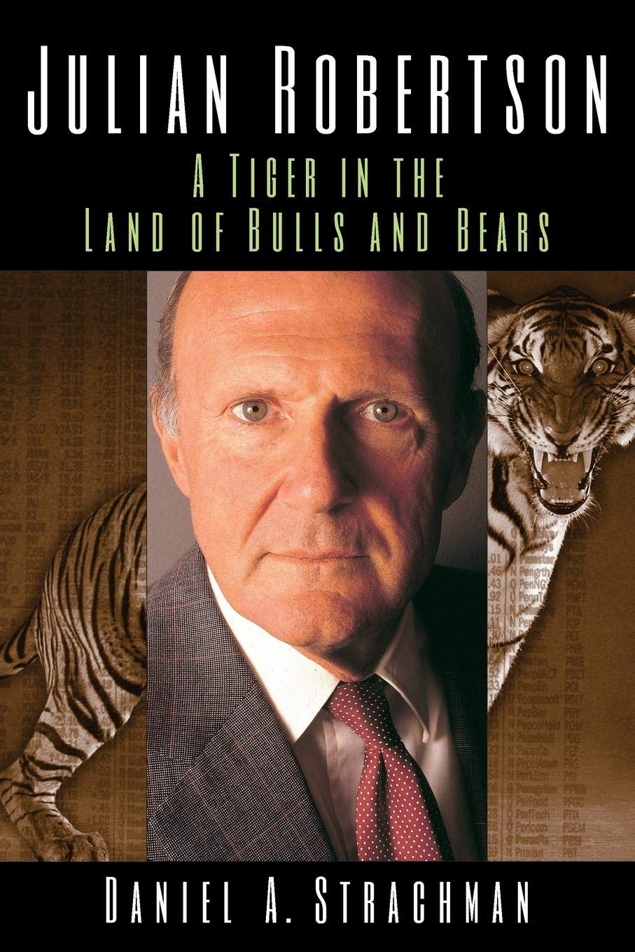 Cover of Julian Robertson: A Tiger in the Land of Bulls and Bears