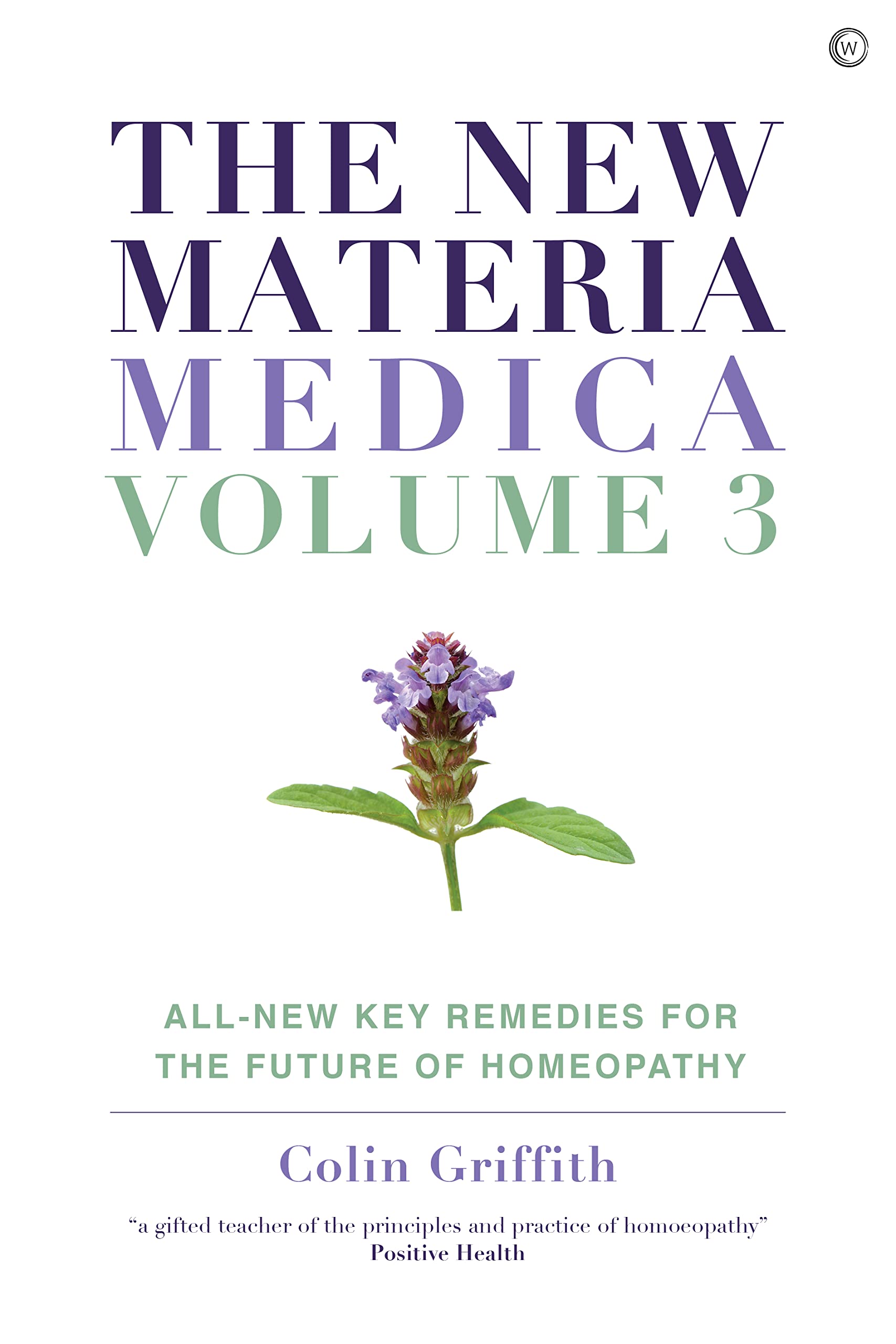 Cover of The New Materia Medica: Volume III: All-new Key Remedies for the Future of Homoeopathy