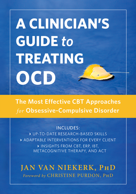 Cover of A Clinician's Guide to Treating Ocd: The Most Effective CBT Approaches for Obsessive-Compulsive Disorder