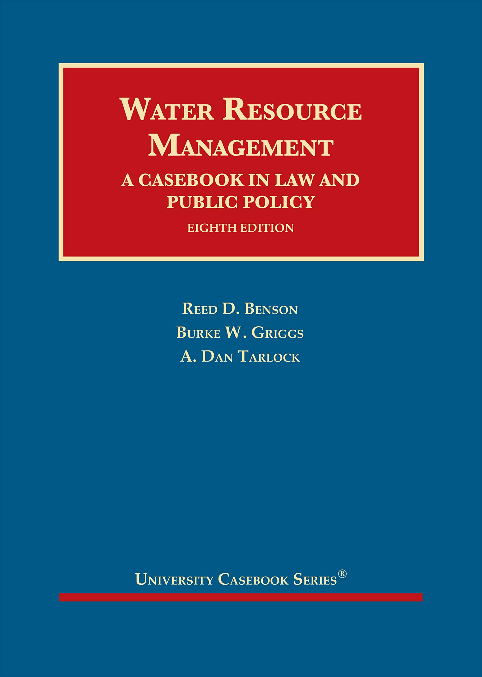 Cover of Water Resource Management: A Casebook in Law and Public Policy (University Casebook Series)
