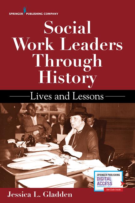 Cover of Social Work Leaders Through History: Lives and Lessons