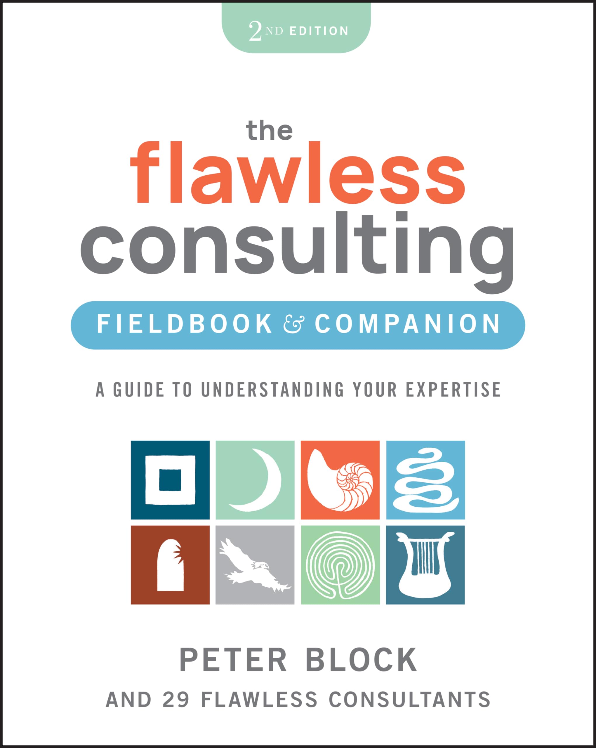 Cover of The Flawless Consulting Fieldbook & Companion: A Guide to Understanding Your Expertise