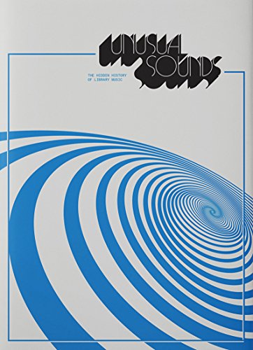 Cover of Unusual Sounds: The Hidden History of Library Music