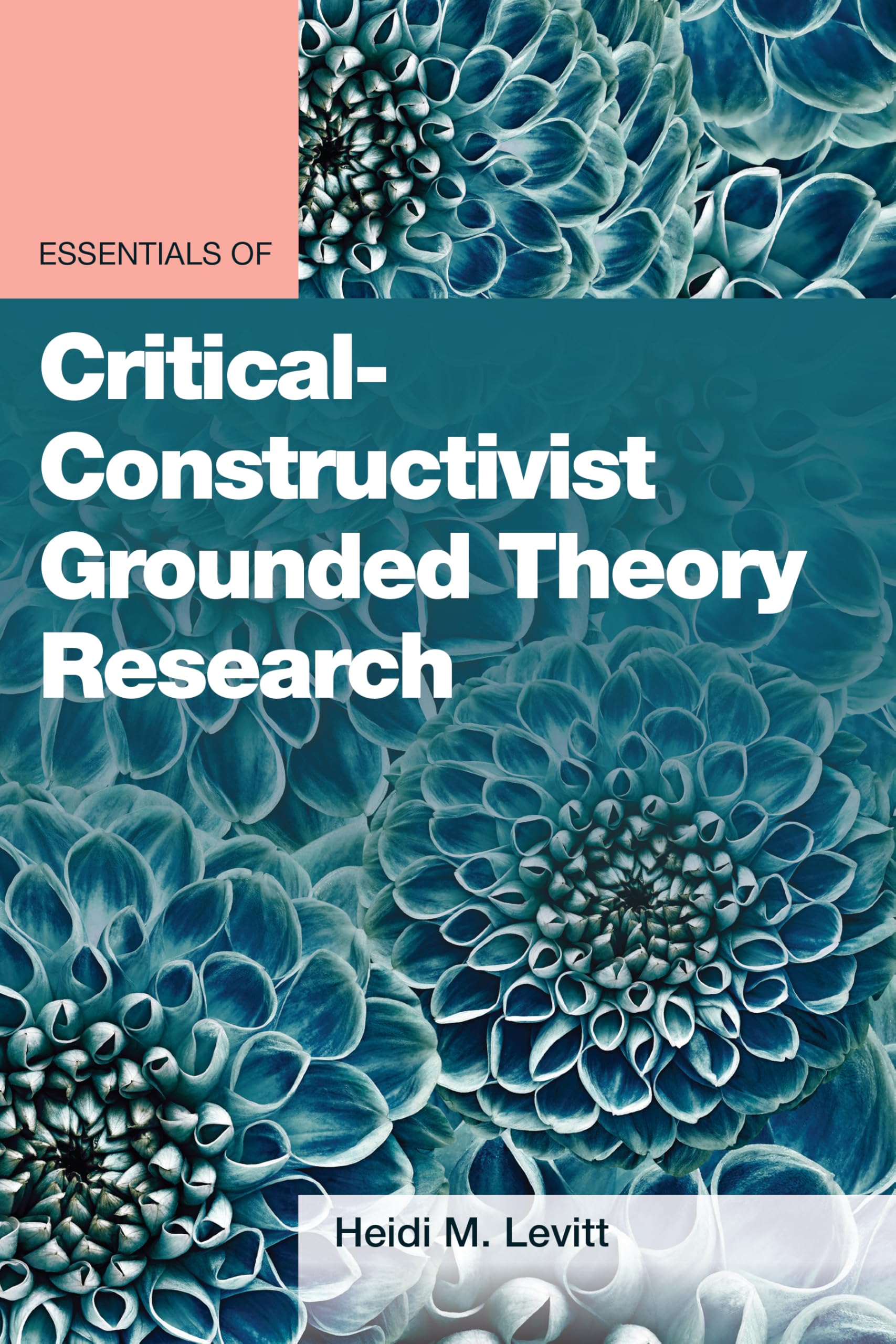 Cover of Essentials of Critical-Constructivist Grounded Theory Research (Essentials of Qualitative Methods Series)