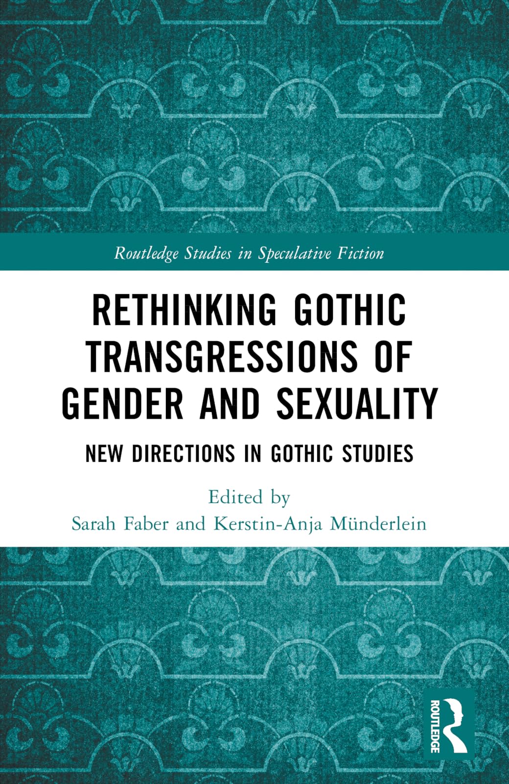 Cover of Rethinking Gothic Transgressions of Gender and Sexuality: New Directions in Gothic Studies