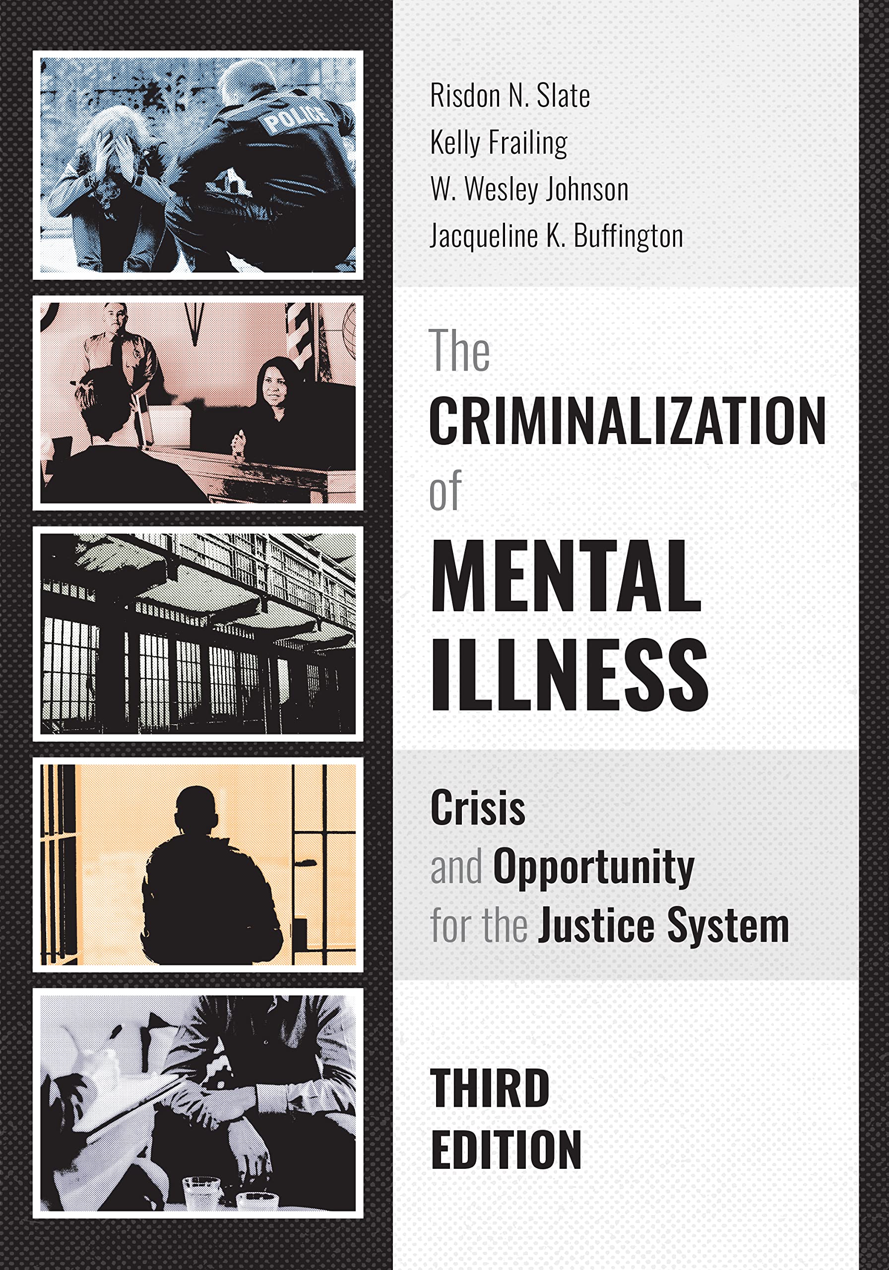 Cover of The Criminalization of Mental Illness: Crisis and Opportunity for the Justice System