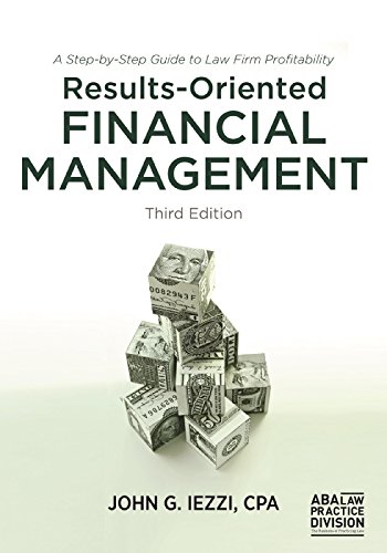 Cover of Results-Oriented Financial Management: A Step-By-Step Guide to Law Firm Profitability, Third Edition