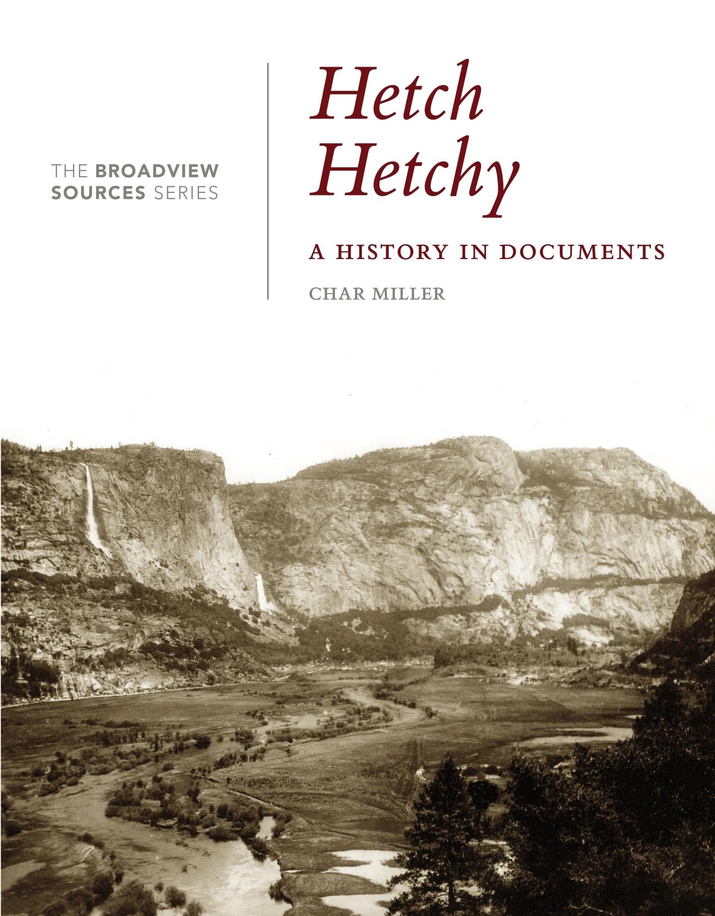 Cover of Hetch Hetchy: A History in Documents: (From the Broadview Sources Series)