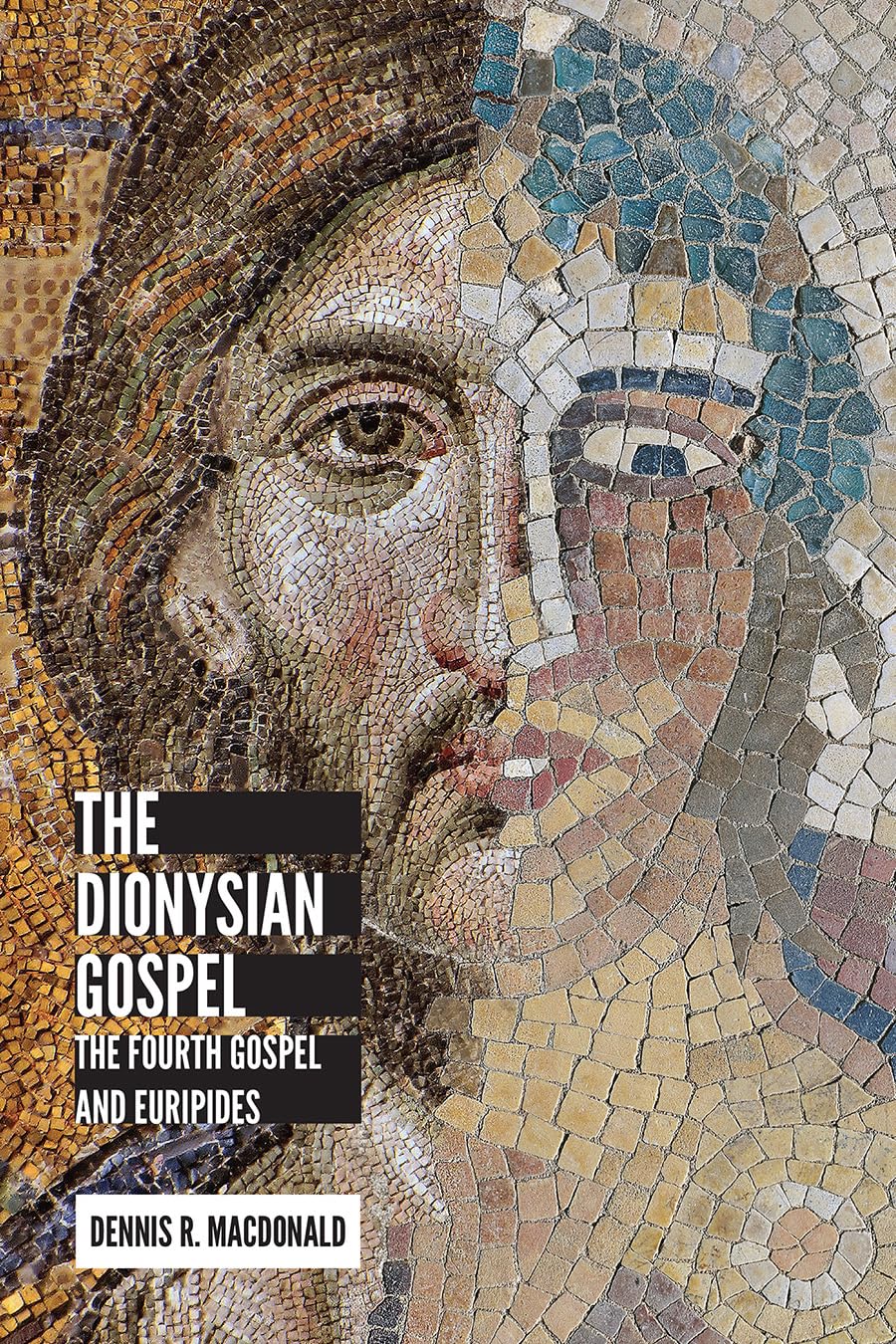 Cover of The Dionysian Gospel: The Fourth Gospel and Euripides