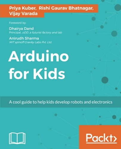 Cover of Arduino for Kids: A cool guide to help kids develop robots and electronics