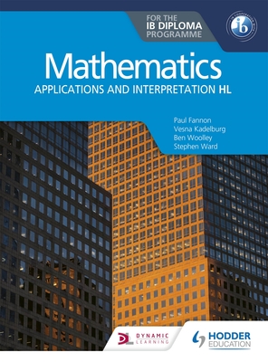 Cover of Mathematics for the IB Diploma: Applications and Interpretation Hl: Hodder Education Group