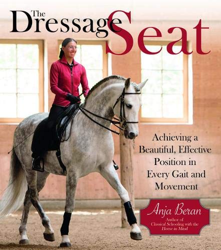 Cover of The Dressage Seat: Achieving a Beautiful, Effective Position in Every Gait and Movement