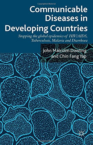 Cover of Communicable Diseases in Developing Countries: Stopping the global epidemics of HIV/AIDS, Tuberculosis, Malaria and Diarrhea