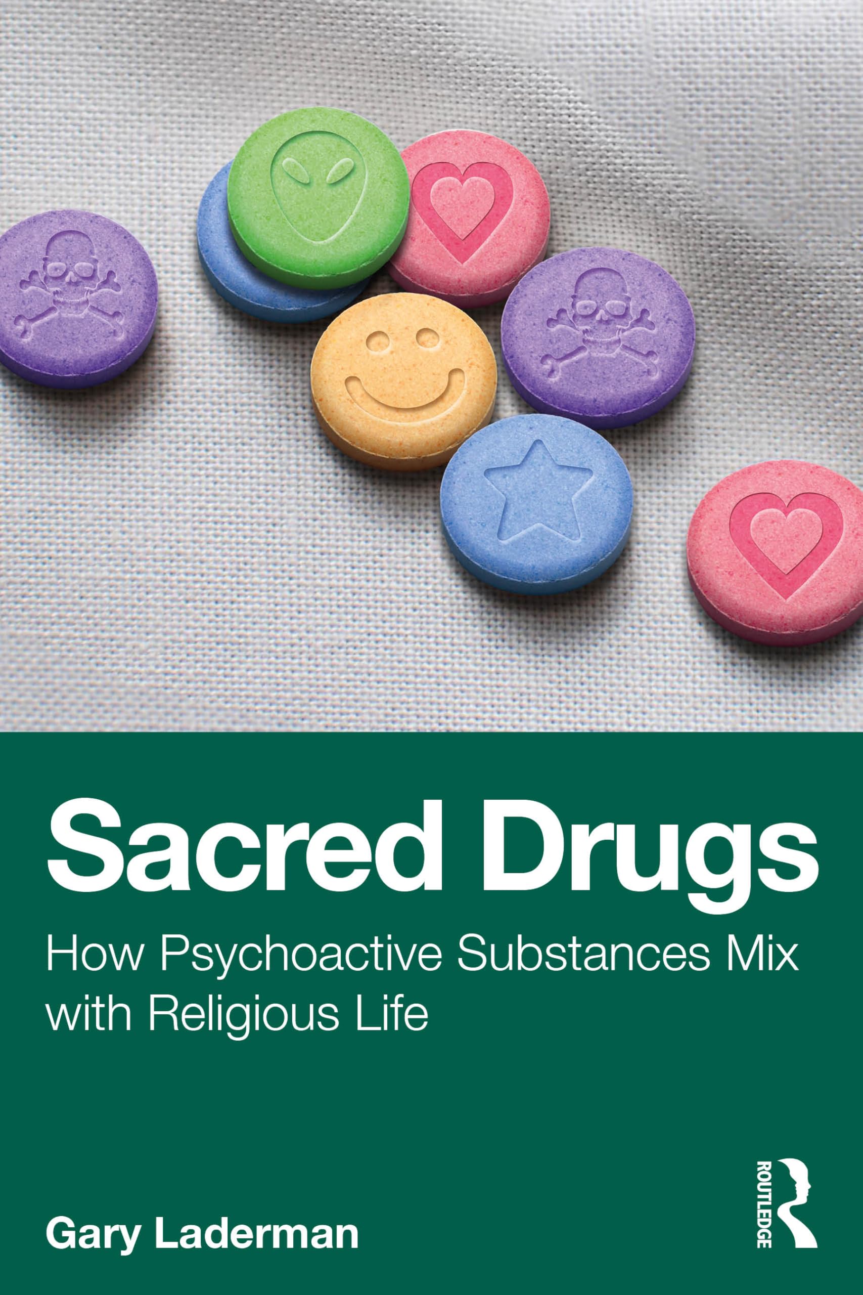 Cover of Sacred Drugs: How Psychoactive Substances Mix with Religious Life