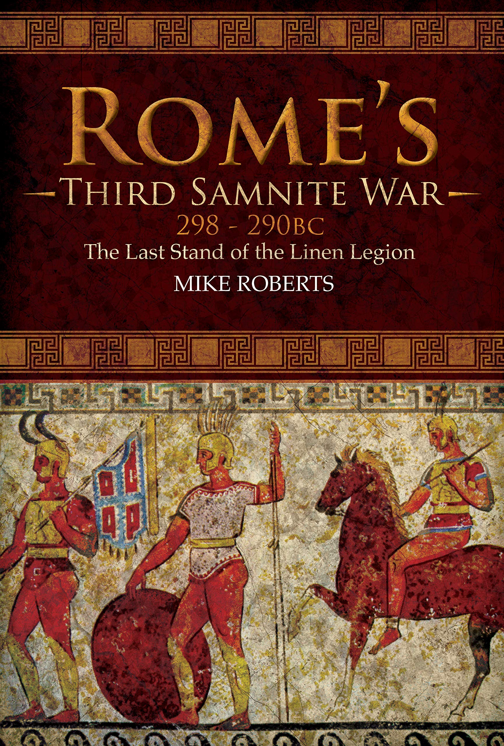 Cover of Rome's Third Samnite War, 298–290 BC: The Last Stand of the Linen Legion