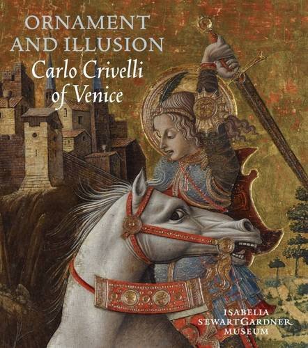 Cover of Ornament and Illusion: Carlo Crivelli of Venice