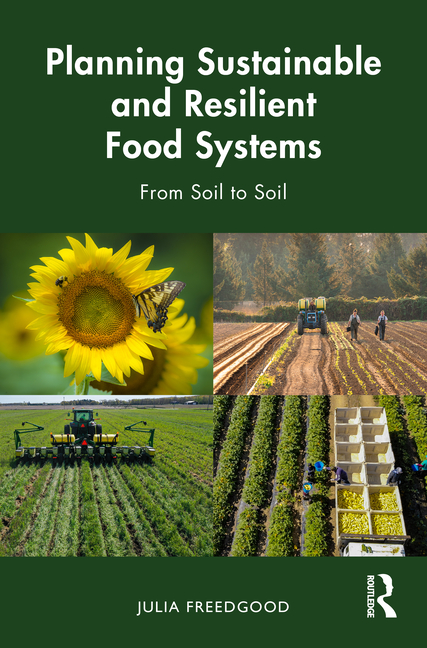 Cover of Planning Sustainable and Resilient Food Systems: From Soil to Soil