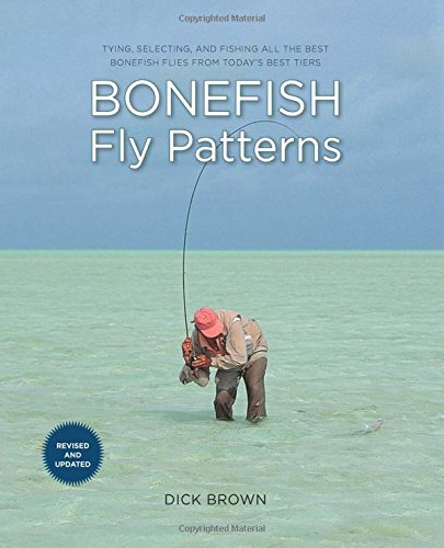 Cover of Bonefish Fly Patterns: Tying, Selecting, and Fishing All the Best Bonefish Flies from Today's Best Tiers (Revised, Updated)