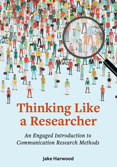 Cover of Thinking Like a Researcher: An Engaged Introduction to Communication Research Methods