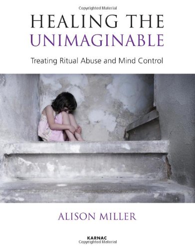 Cover of Healing the Unimaginable: Treating Ritual Abuse and Mind Control
