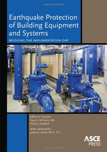 Cover of Earthquake Protection of Building Equipment and Their Systems: Bridging the Implementation Gap