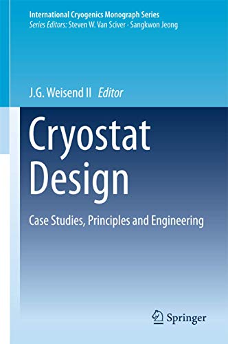 Cover of Cryostat Design: Case Studies, Principles and Engineering (International Cryogenics Monograph Series)