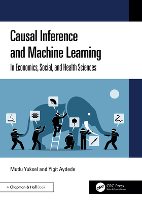 Cover of Causal Inference and Machine Learning: In Economics, Social, and Health Sciences