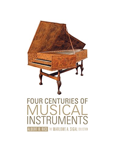 Cover of Four Centuries of Musical Instruments: The Marlowe A. Sigal Collection