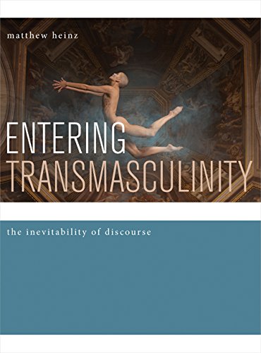 Cover of Entering Transmasculinity: The Inevitability of Discourse