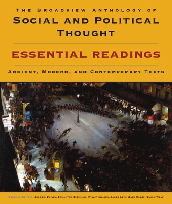 Cover of The Broadview Anthology of Social and Political Thought: Essential Readings: Ancient, Modern, and Contemporary Texts