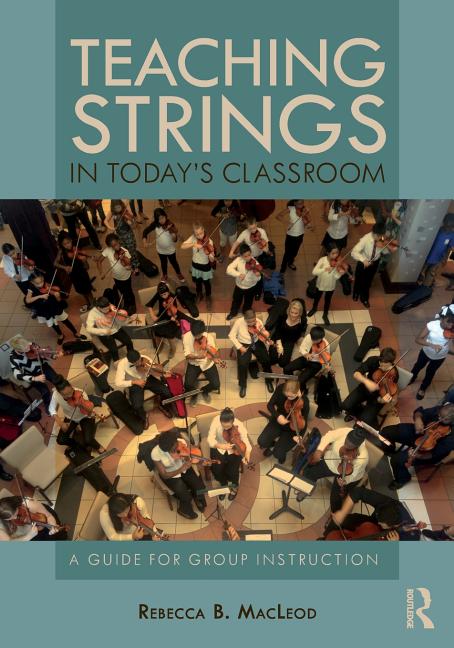 Cover of Teaching Strings in Today's Classroom: A Guide for Group Instruction