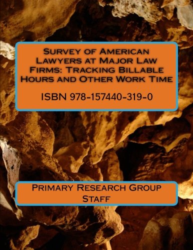 Cover of Survey of American Lawyers at Major Law Firms: Tracking Billable Hours and Other Work Time