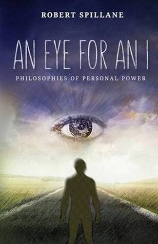 Cover of An Eye for An I: Philosophies of Personal Power