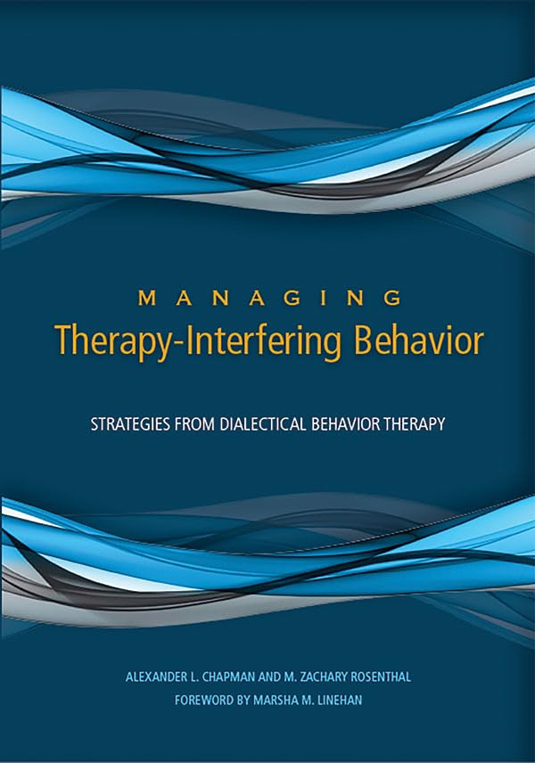Cover of Managing Therapy-Interfering Behavior: Strategies From Dialectical Behavior Therapy
