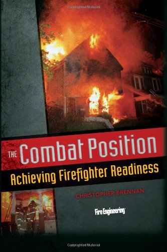Cover of The Combat Position: Achieving Firefighter Readiness