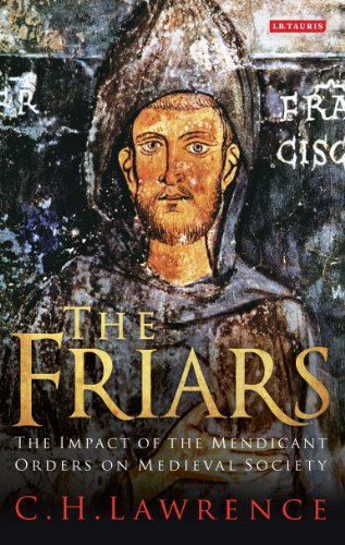 Cover of The Friars The Impact of the Mendicant Orders on Medieval Society (Revised)