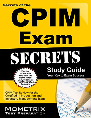 Cover of CPIM Exam Secrets Study Guide, Parts 1 Through 3: CPIM Test Review for the Certified in Production and Inventory Management Exam