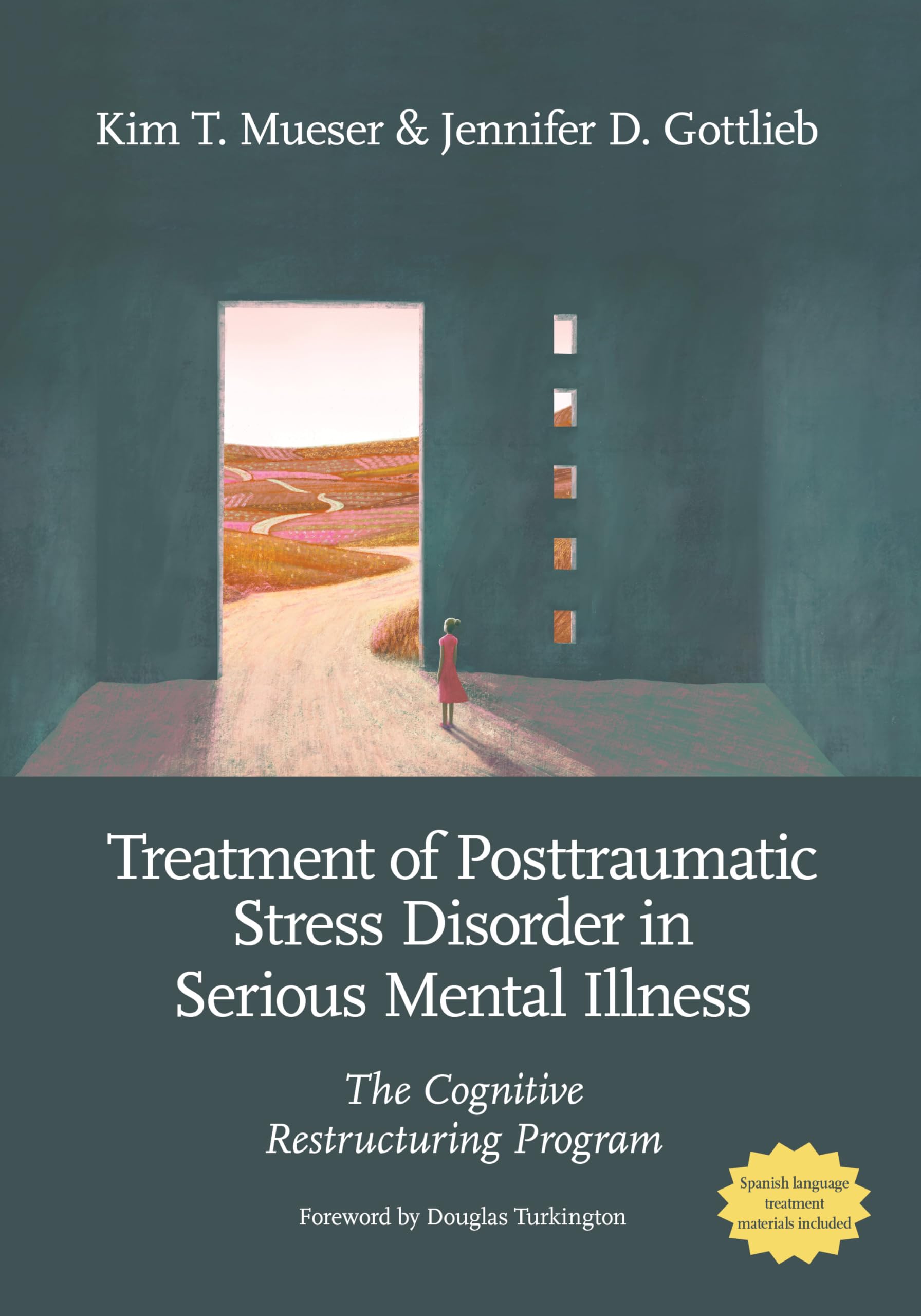 Cover of Treatment of Posttraumatic Stress Disorder in Serious Mental Illness: The Cognitive Restructuring Program