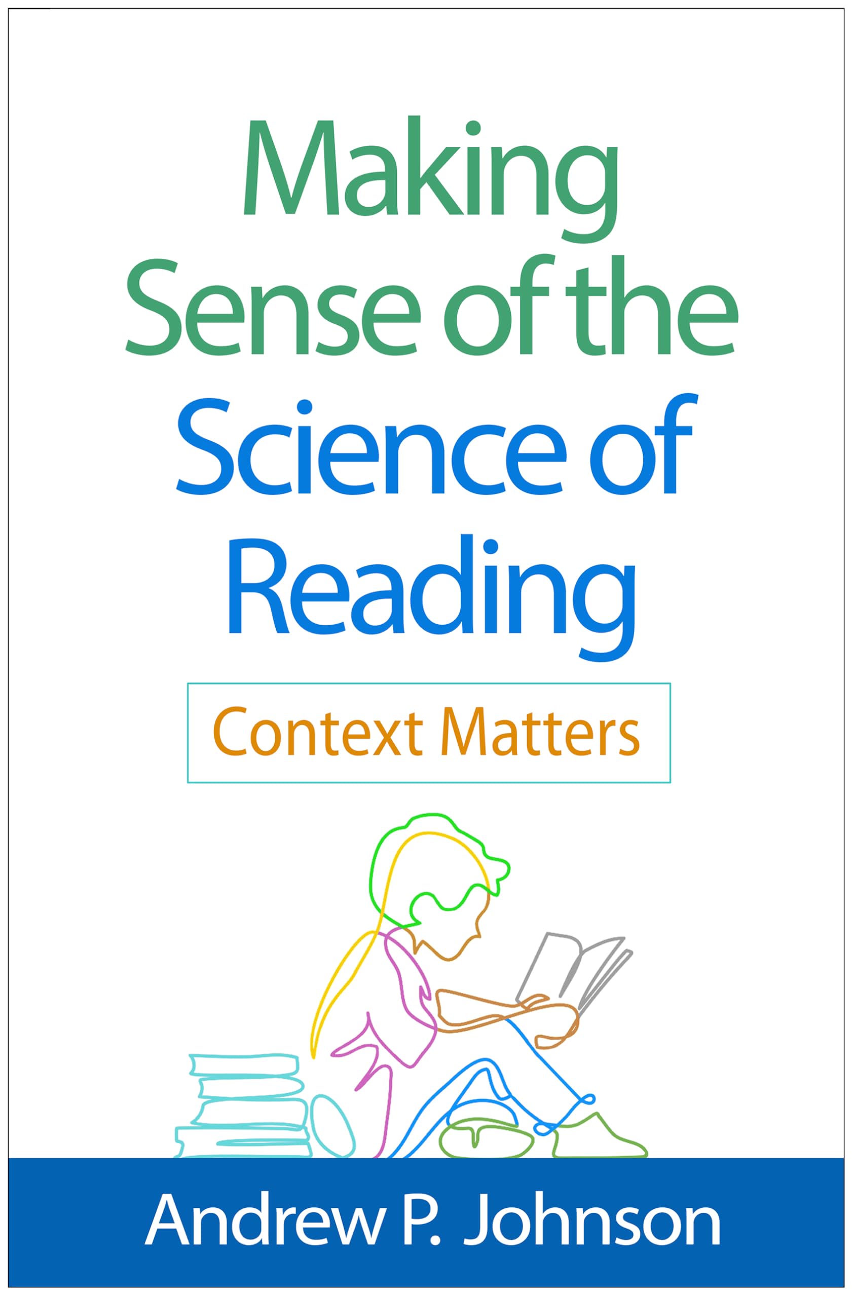Cover of Making Sense of the Science of Reading: Context Matters