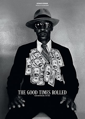 Cover of Good Times Rolled: Black New Orleans 1978-1982
